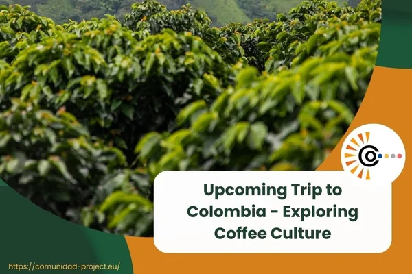 An Overview of Colombia’s Coffee Culture: A Direct Encounter with Project Challenges